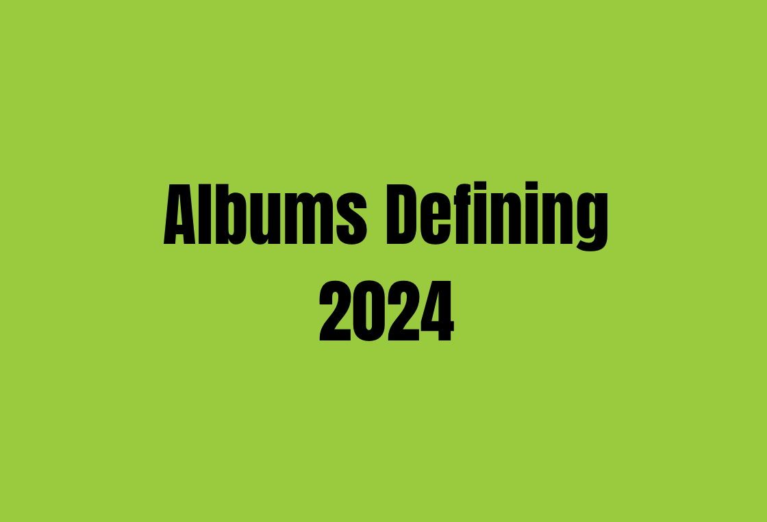 Albums Defining 2024