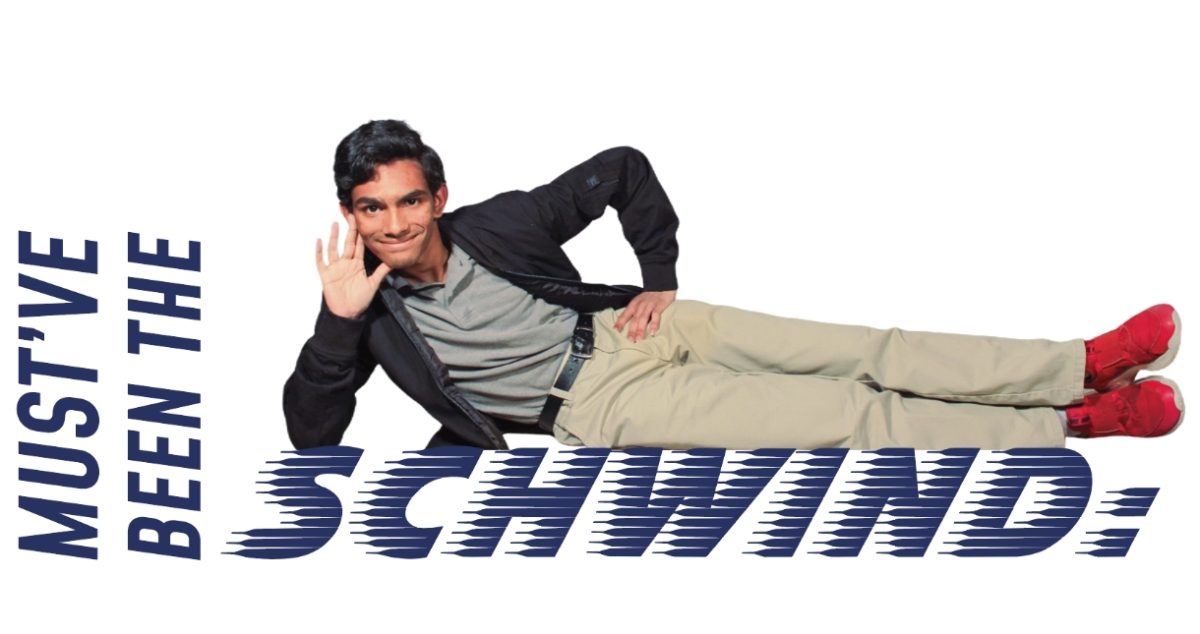 Must've Been the Schwind